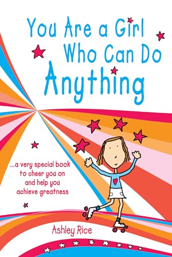 You Are a Girl Who Can Do Anything: A Very Special Book to Cheer You on and Help You Achieve Greatness von Blue Mountain Arts